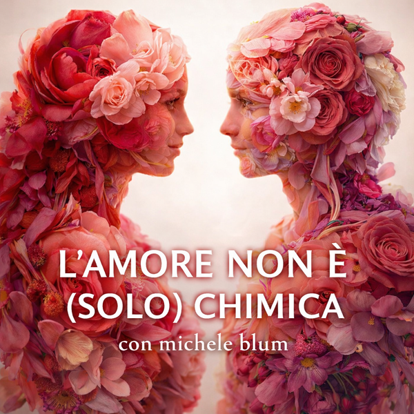 Per te: video L'amore non è (solo) chimica